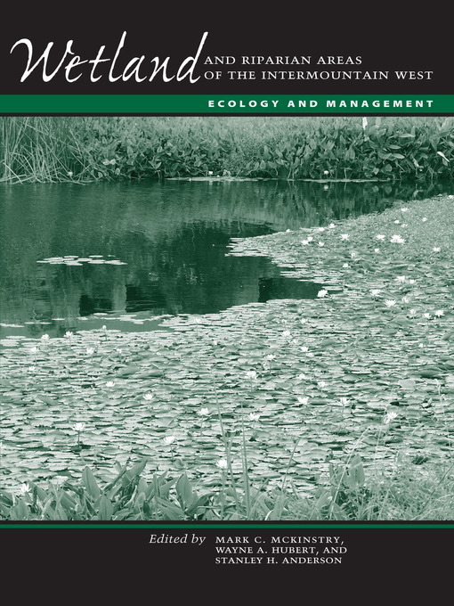 Title details for Wetland and Riparian Areas of the Intermountain West by Mark C. McKinstry - Available